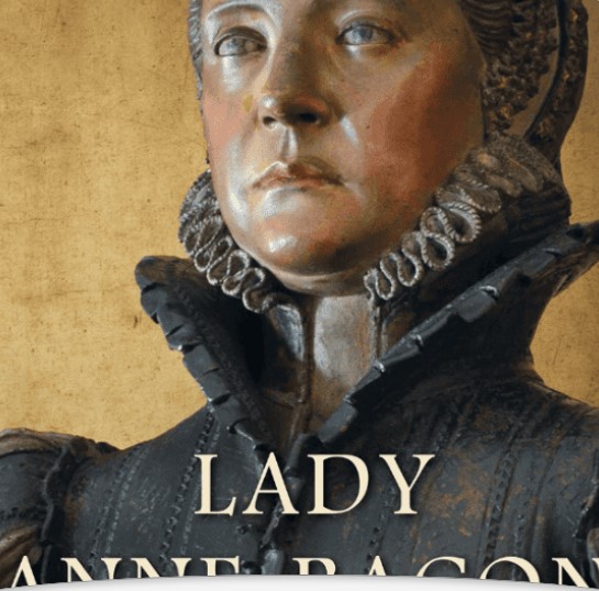Lady Anne Bacon: A Woman of Learning at the Tudor Court